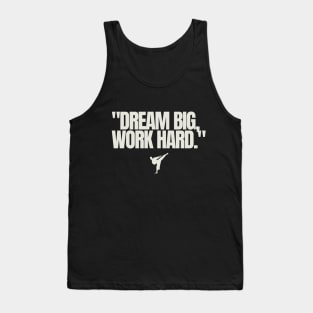 "Dream big, work hard." Motivational Quote Tank Top